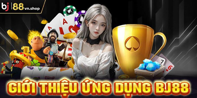 Giới thiệu cẩm nang về ứng dụng cá cược Bj88