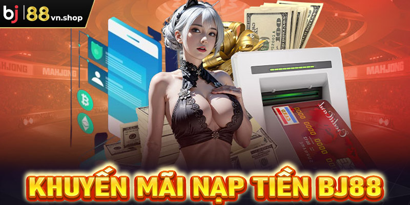 Chính sách khuyến mãi nạp tiền Bj88 lần đầu hoàn trả lên đến 50%