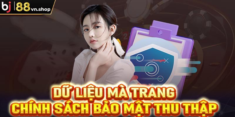 Lượng dữ liệu mà chính sách bảo mật thu thập từ khách hàng