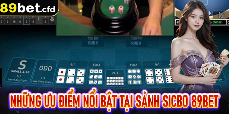 Những ưu điểm nổi bật tại sảnh sicbo 89bet